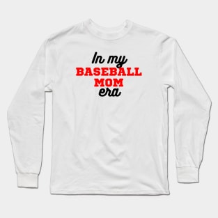 In My Baseball Mom Era Long Sleeve T-Shirt